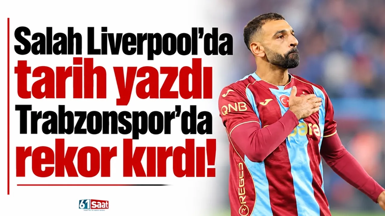 Salah Liverpool'da tarih yazdı, Trabzonspor'da rekor kırdı!