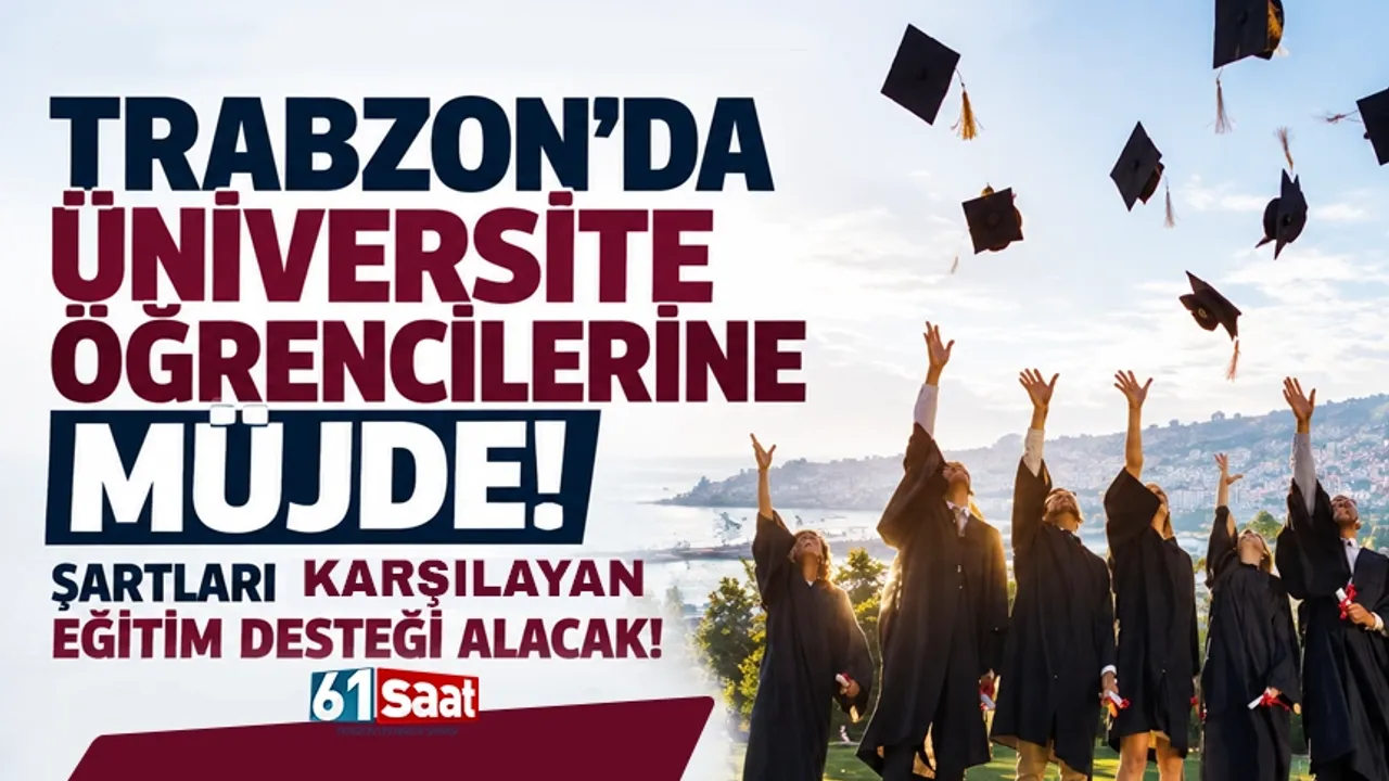 Trabzon'da öğencilere müjde! Şartları karşılayan eğitim desteği alacak