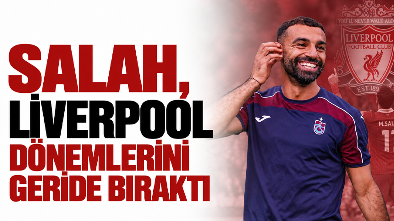 Salah, Liverpool dönemlerini geride bıraktı