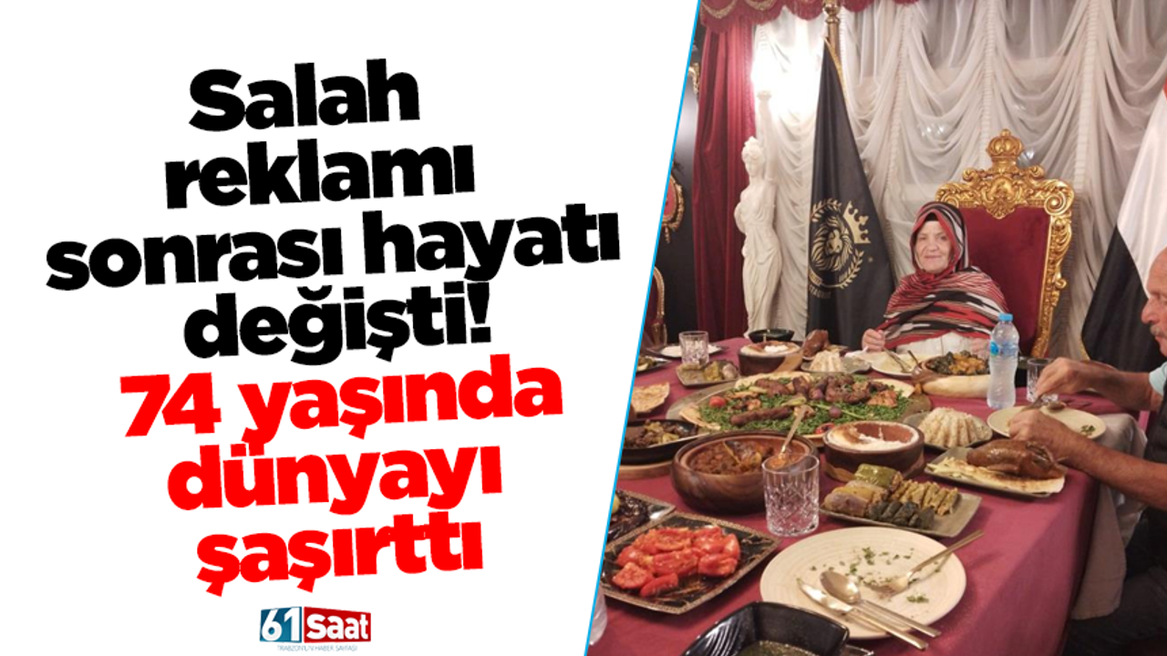Salah reklamı sonrası hayatı değişti! 74 yaşında dünyayı şaşırttı