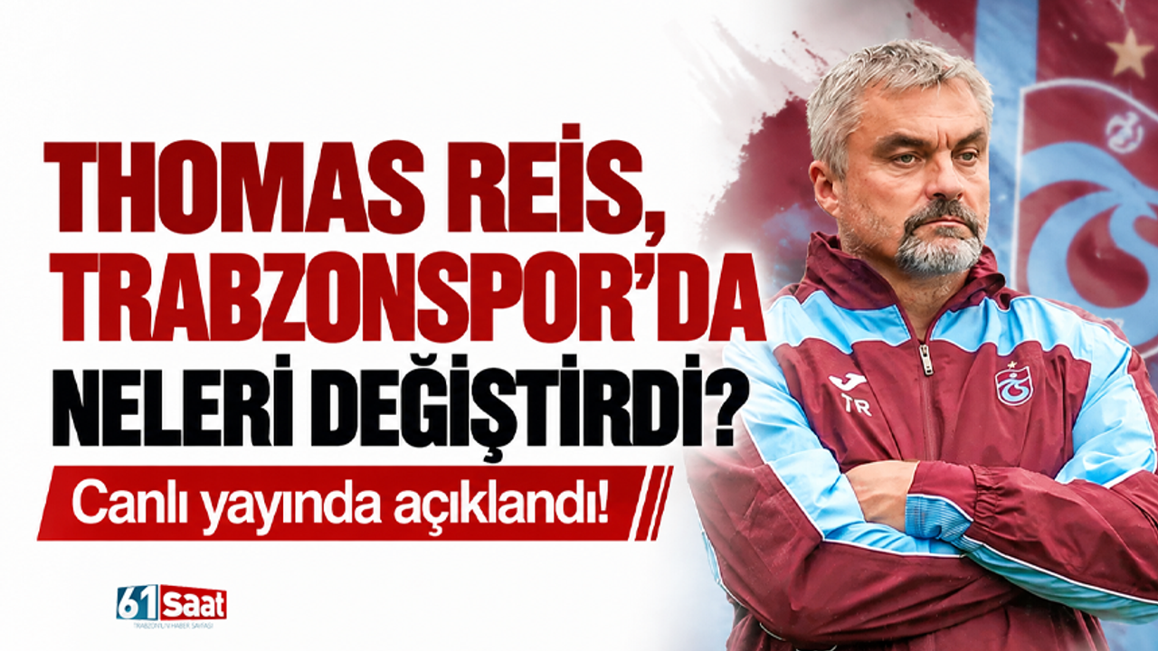 Thomas Reis, Trabzonspor’da neleri değiştirdi? Canlı yayında açıklandı!