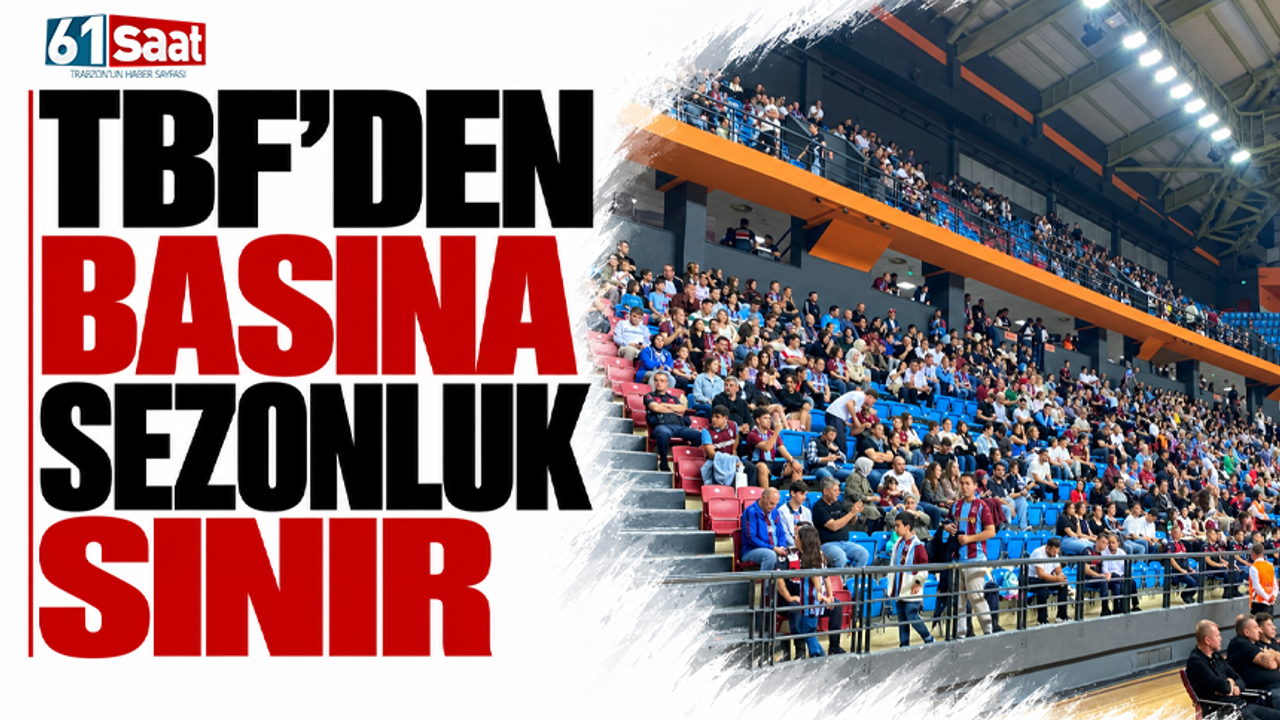 TBF’den basına sezonluk sınır
