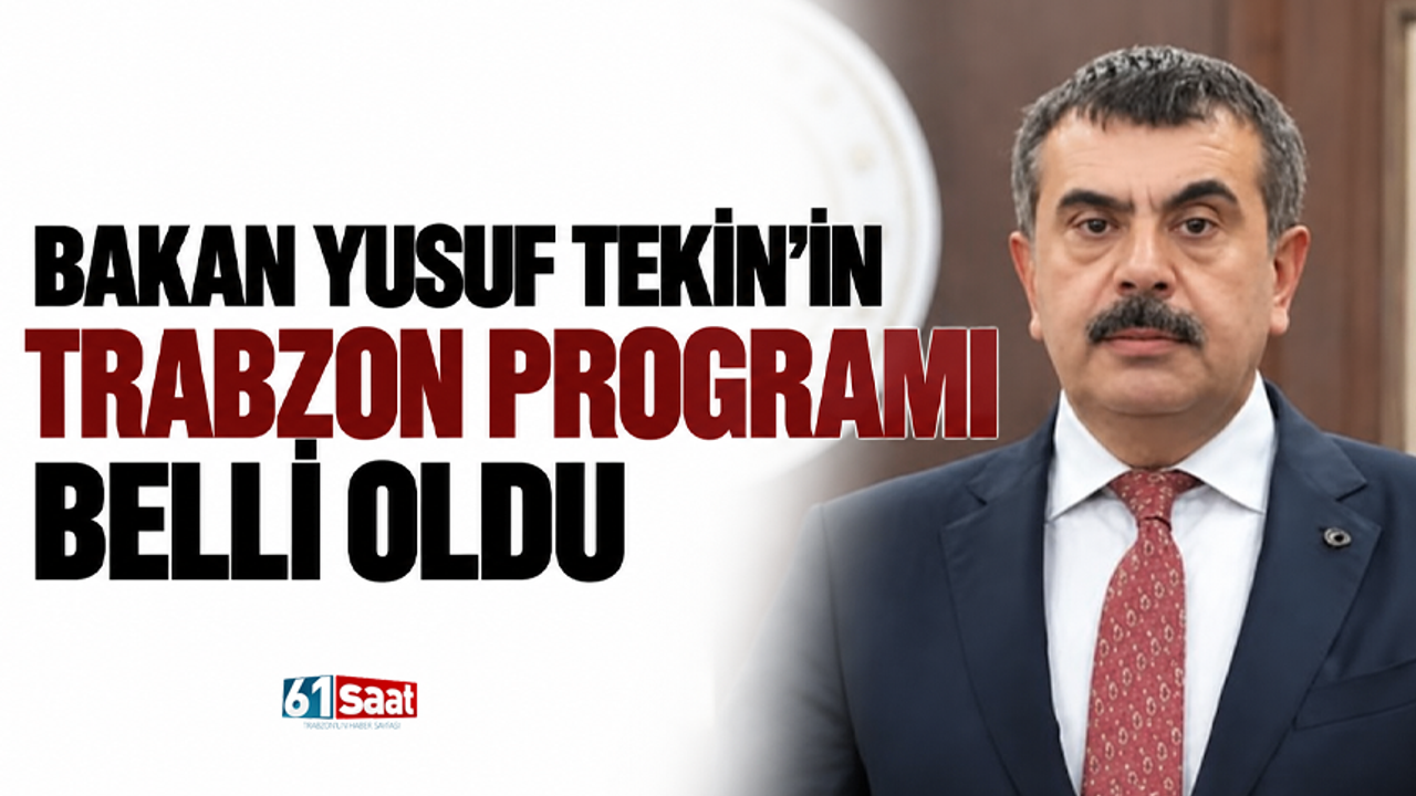 Bakan Yusuf Tekin’in Trabzon programı belli oldu