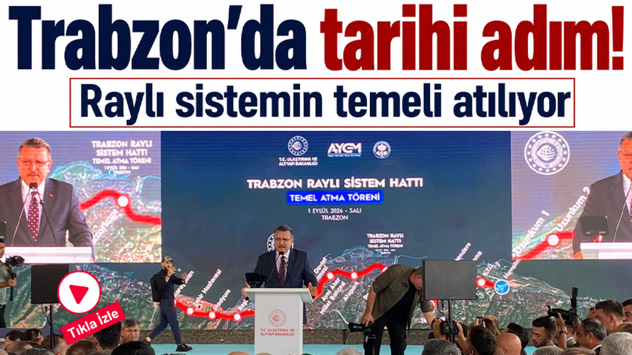Trabzon Şehir İçi Raylı Ulaşım Sistemi İçin Butona Basıldı! Temel Atma Töreni yapıldı