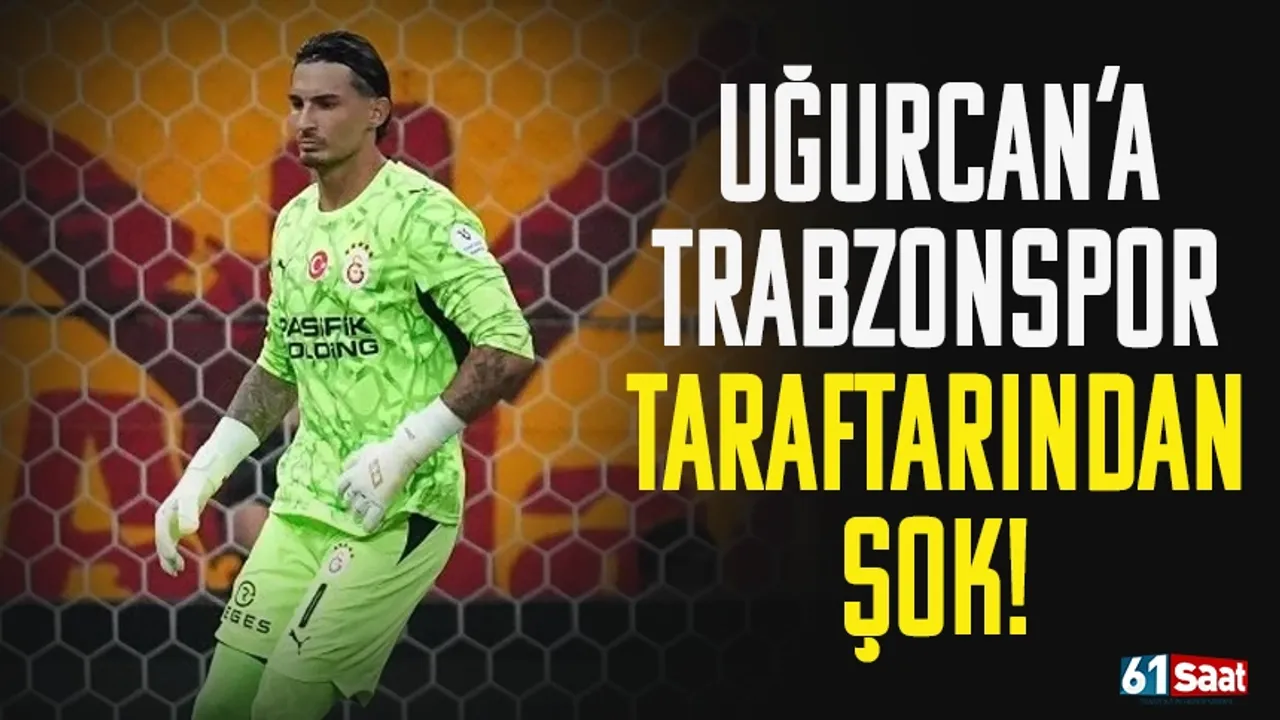Uğurcan'a, Trabzonspor taraftarından şok!