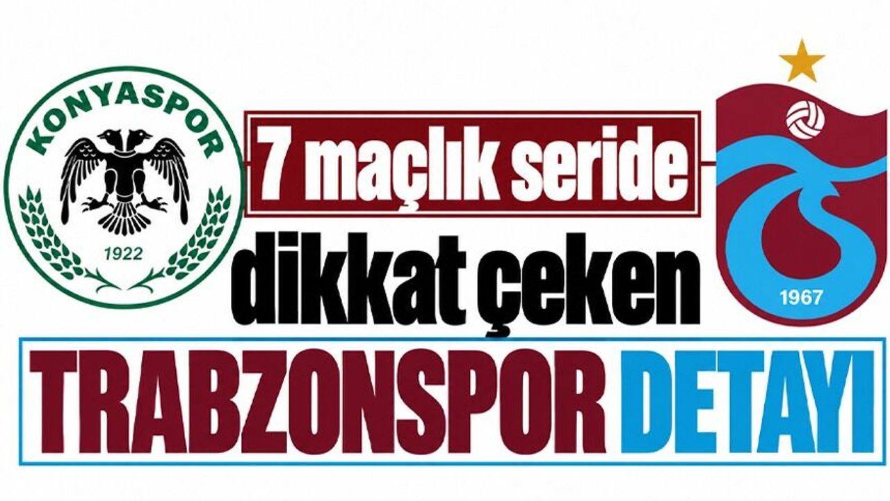 7 maçlık seride dikkat çeken Trabzonspor detayı