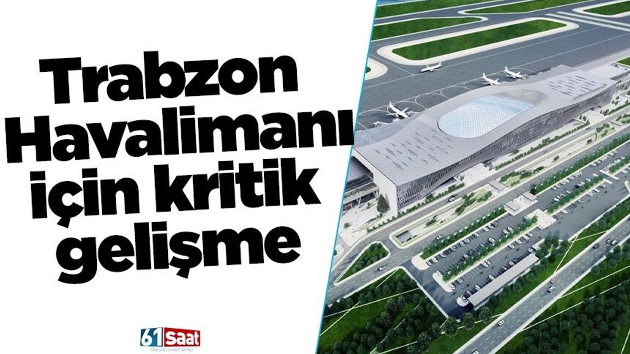 Trabzon Havalimanı için kritik gelişme