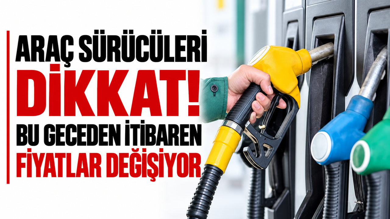 Araç sürücüleri dikkat! Bu geceden itibaren fiyatlar değişiyor