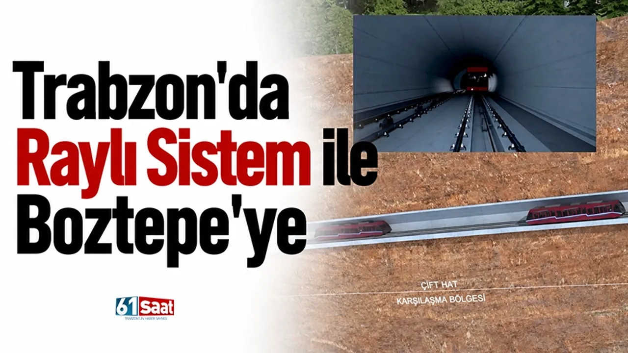 Trabzon'da Raylı Sistem ile Boztepe'ye