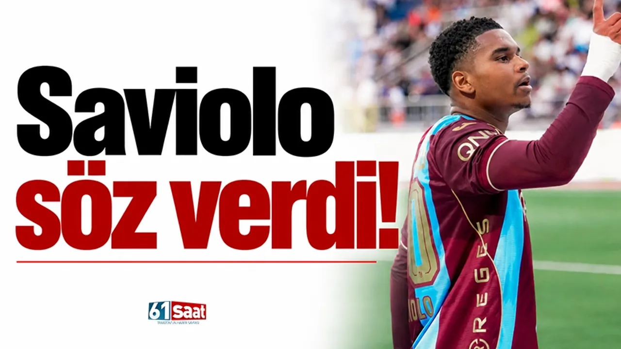 Saviolo söz verdi!