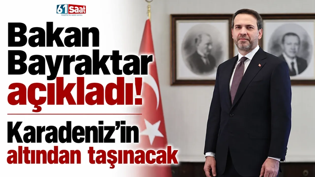 Bakan Bayraktar açıkladı! Karadeniz'in altından taşınacak