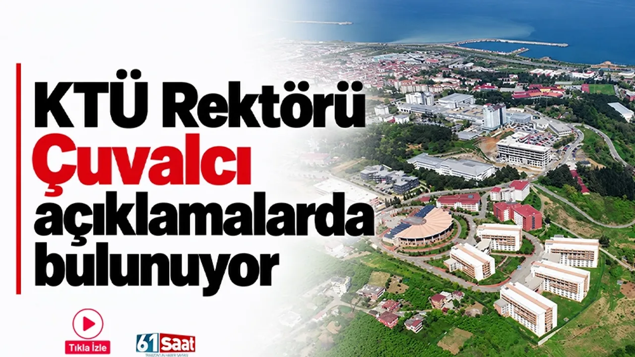 KTÜ Rektörü Çuvalcı açıklamalarda bulunuyor