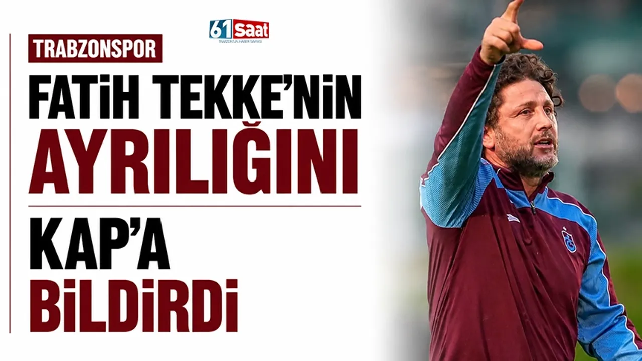 Trabzonspor, Fatih Tekke'nin ayrılığını KAP'a bildirdi