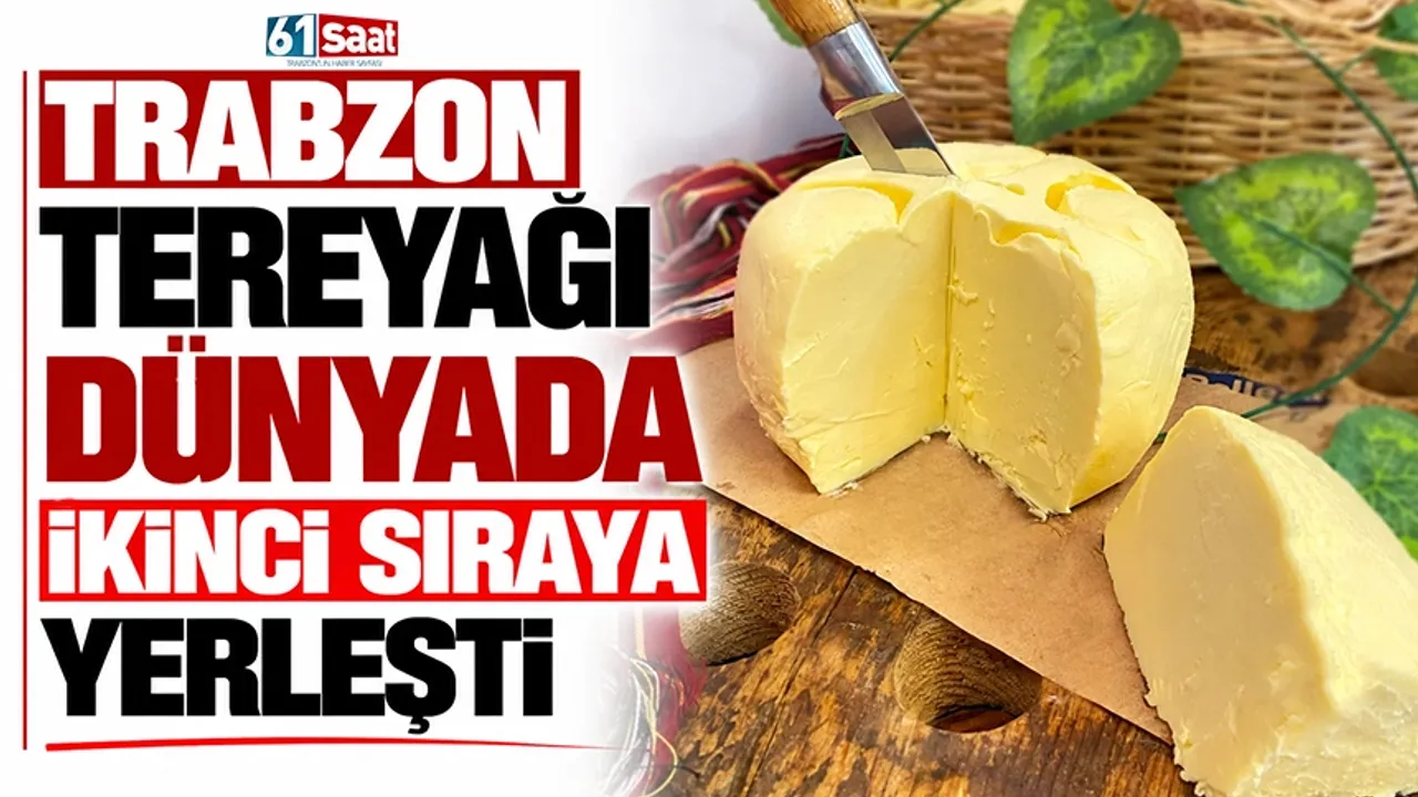Trabzon tereyağı dünyada ikinci sıraya yerleşti