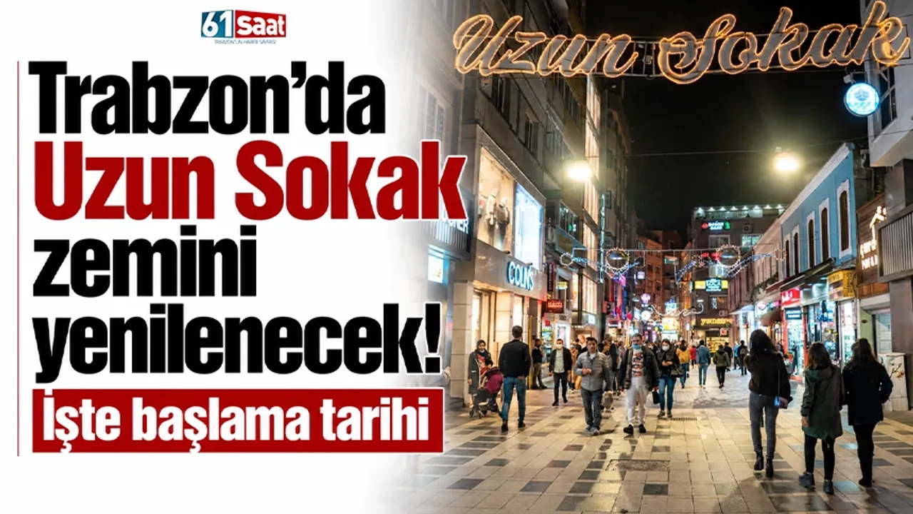 Trabzon'da Uzun Sokak zemini yenilenecek! İşte başlama tarihi