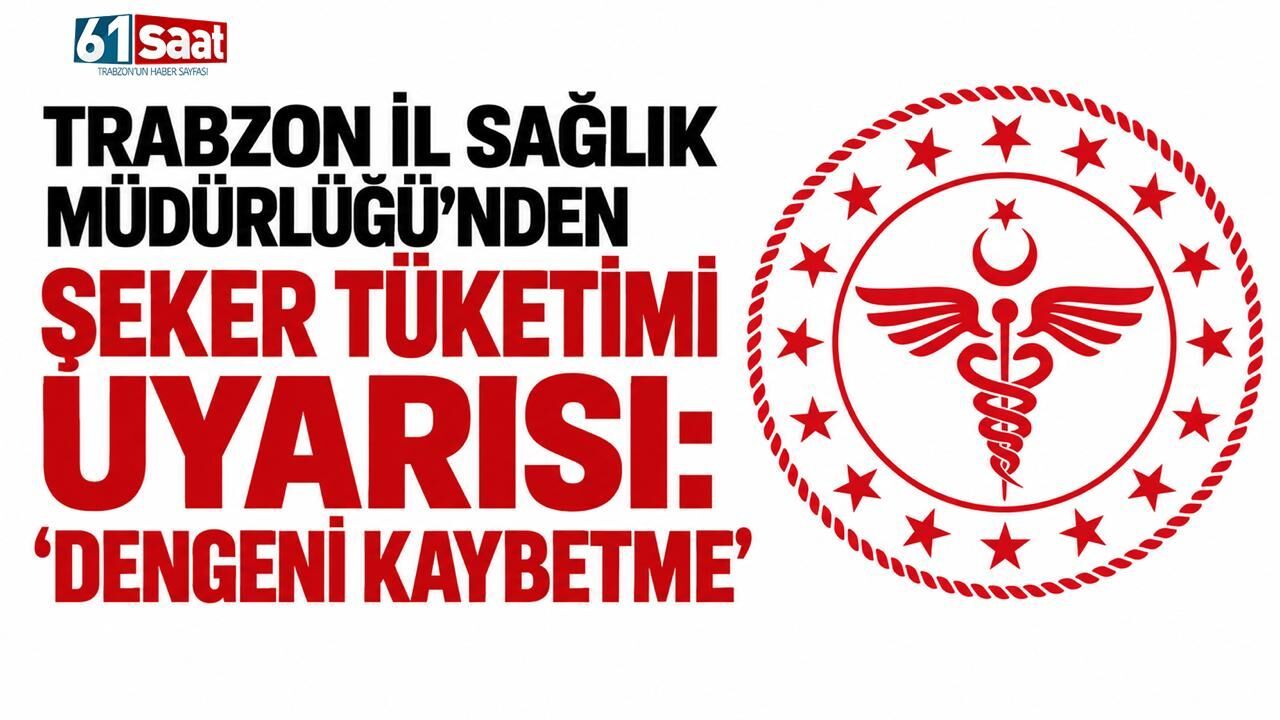 Trabzon İl Sağlık Müdürlüğü’nden flaş uyarı: “Dengeni kaybetme”