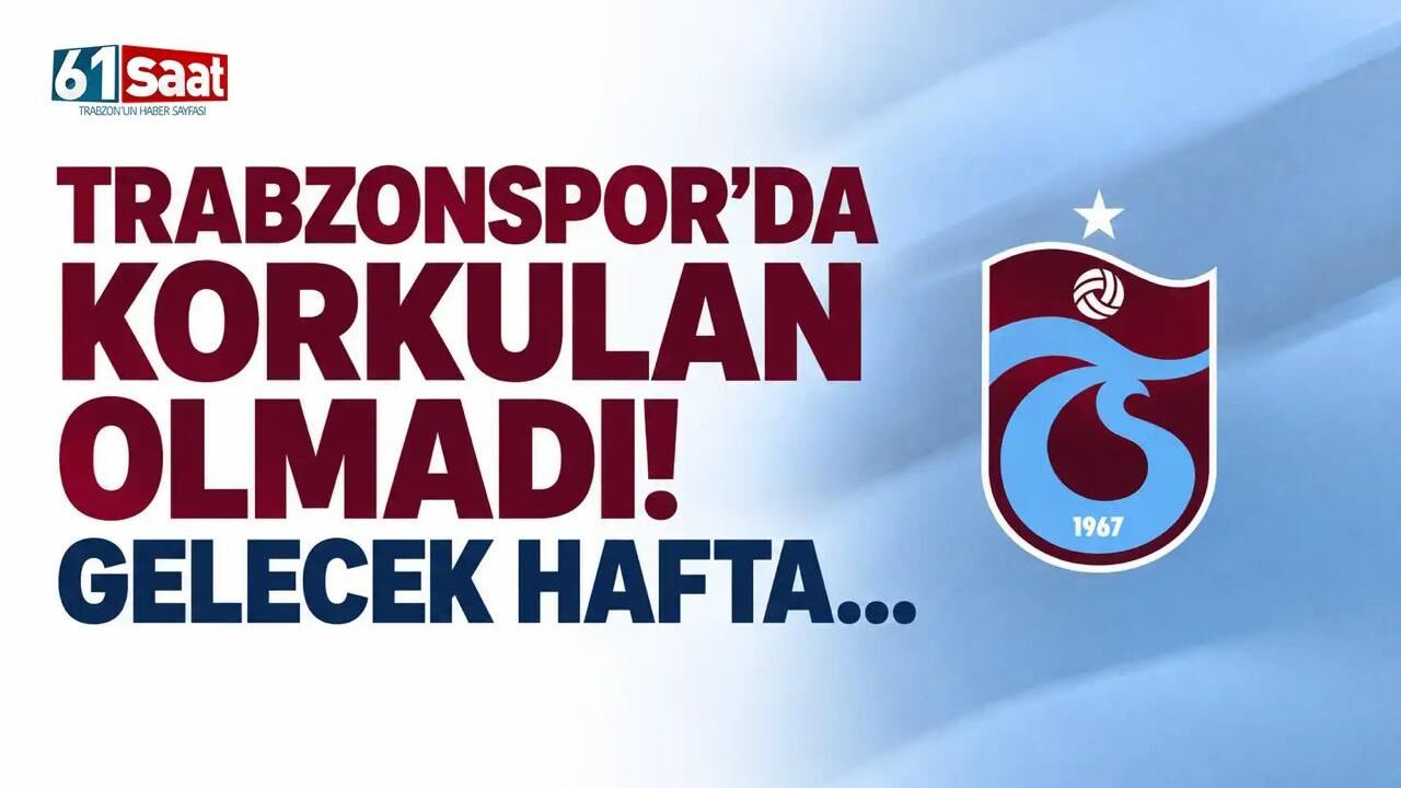 Trabzonspor’da korkulan olmadı! Gelecek hafta…