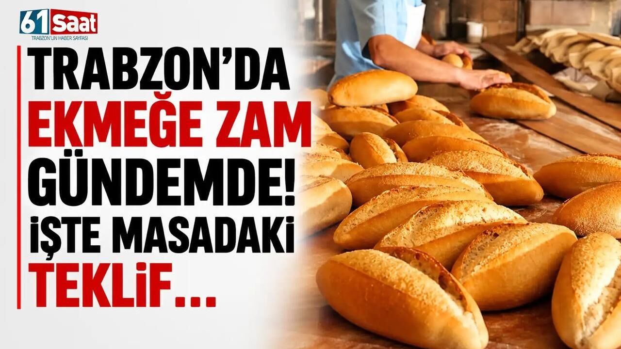 Trabzon’da ekmeğe zam gündemde! İşte masadaki teklif…