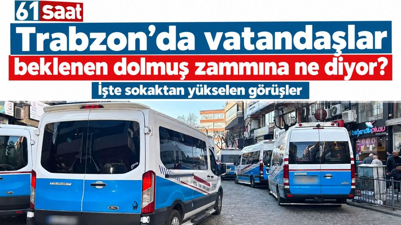 Trabzon’da vatandaşlar beklenen dolmuş zammına ne diyor? İşte sokaktan yükselen görüşler