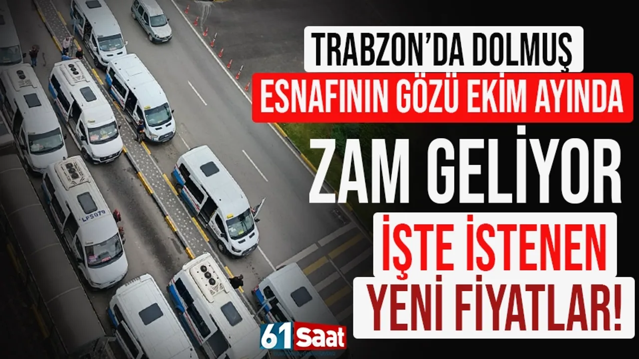 Trabzon'da dolmuşa zam yolda! İşte gündemdeki fiyatlar