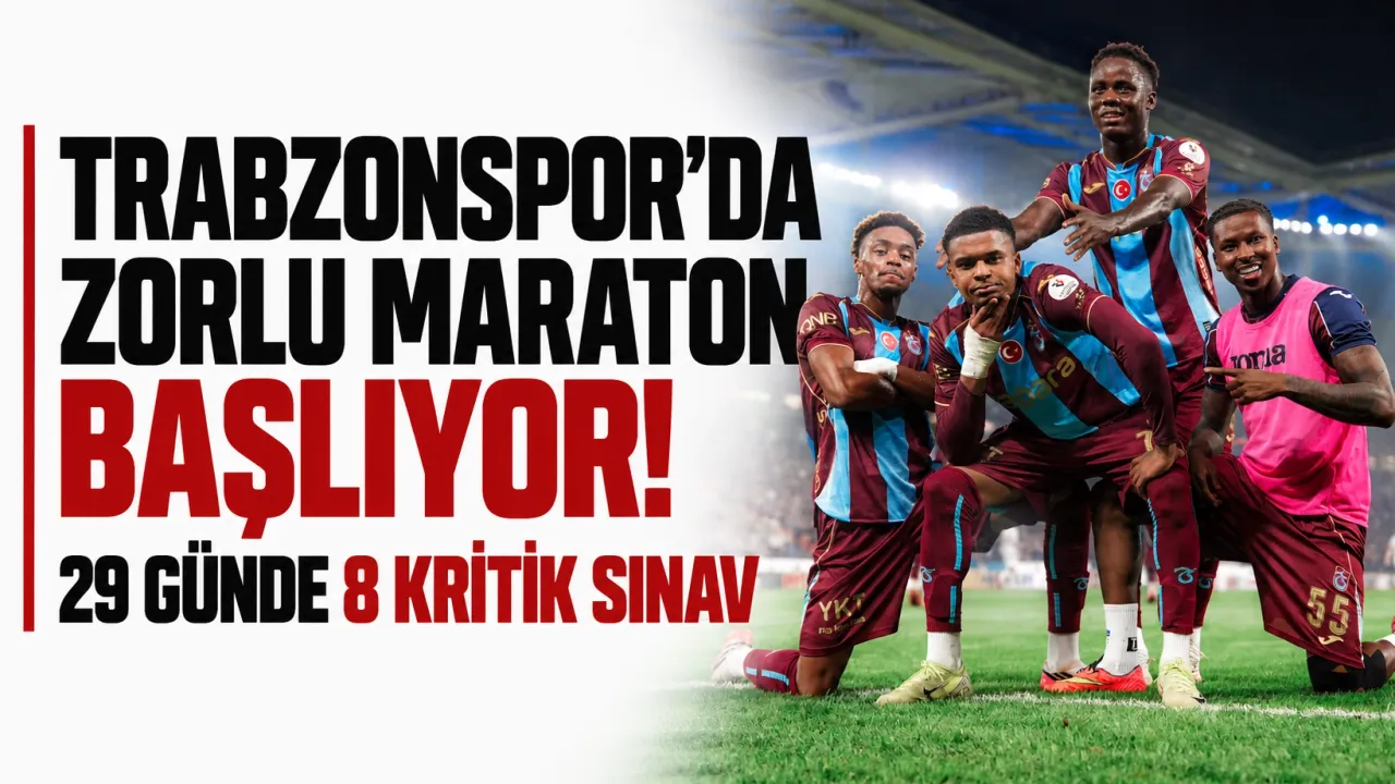 Trabzonspor’da zorlu maraton başlıyor! 29 günde 8 kritik sınav