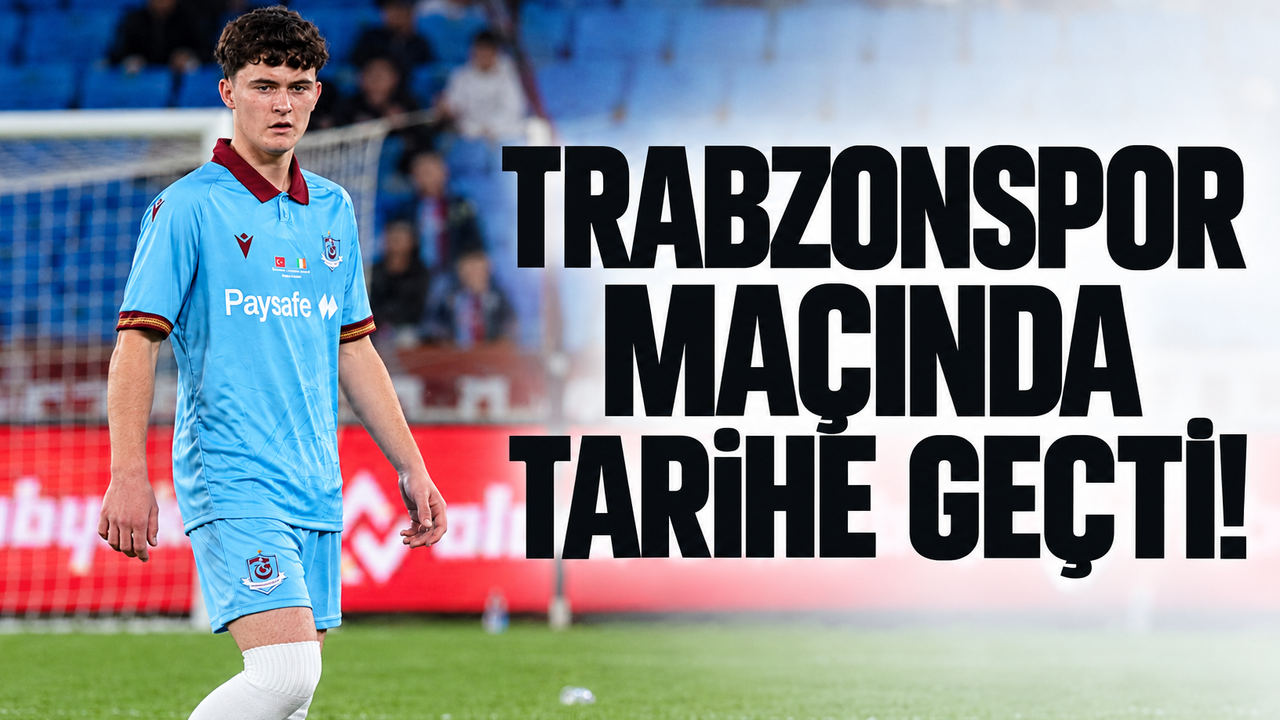 Trabzonspor maçında tarihe geçti!