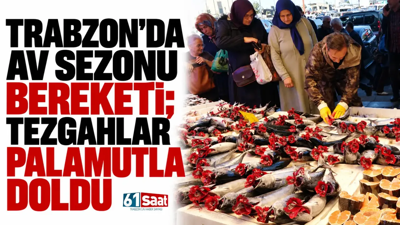 Trabzon'da av sezonu bereketi; tezgahlar palamutla doldu