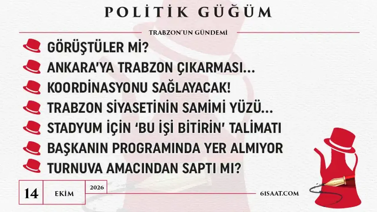 Politik Güğüm - 14 Ekim 2026