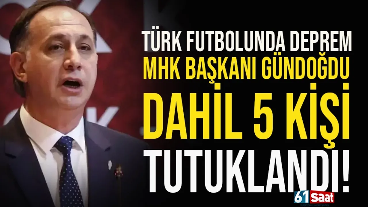 Türk futbolunda deprem: MHK Başkanı Ferhat Gündoğdu tutuklandı!