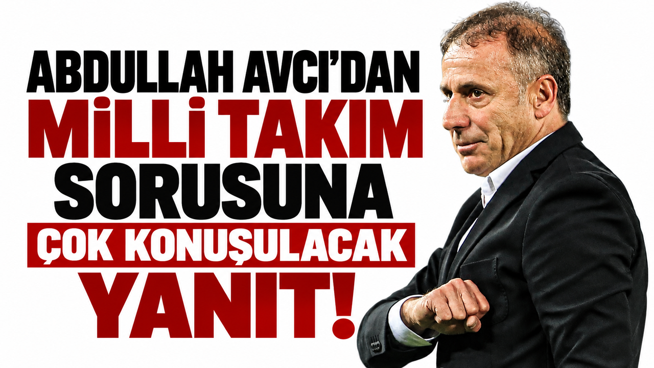 Abdullah Avcı'dan milli takım sorusuna çok konuşulacak yanıt!