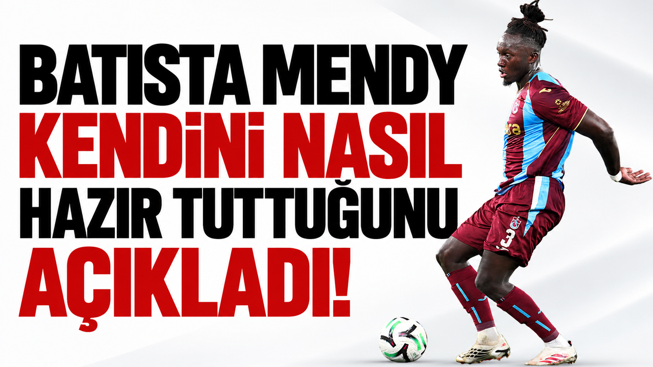 Batista Mendy kendini nasıl hazır tuttuğunu açıkladı!