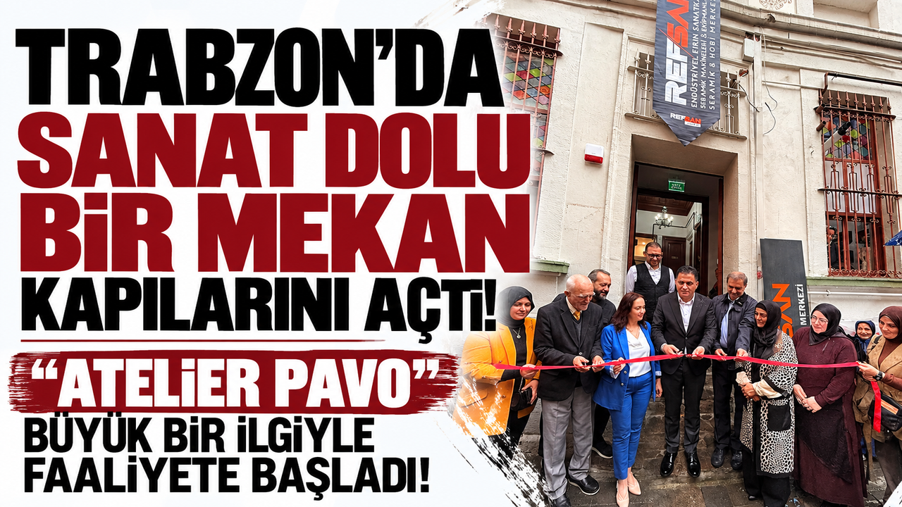 Trabzon’da Sanat Dolu Bir Mekan Kapılarını Açtı: "Atelier Pavo" Büyük Bir İlgiyle Faaliyete Başladı!