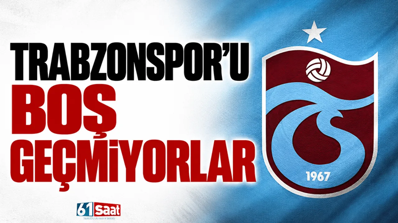 Trabzonspor'u boş geçmiyorlar