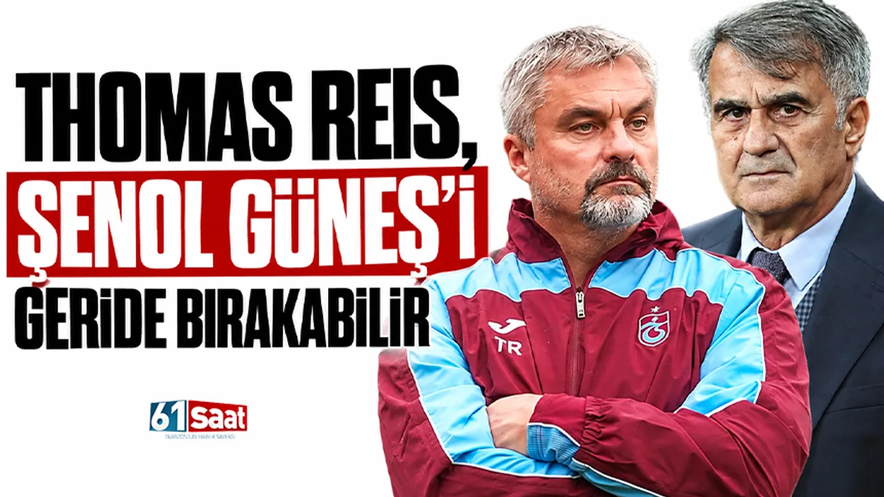 Thomas Reis, Şenol Güneş'i geride bırakabilir