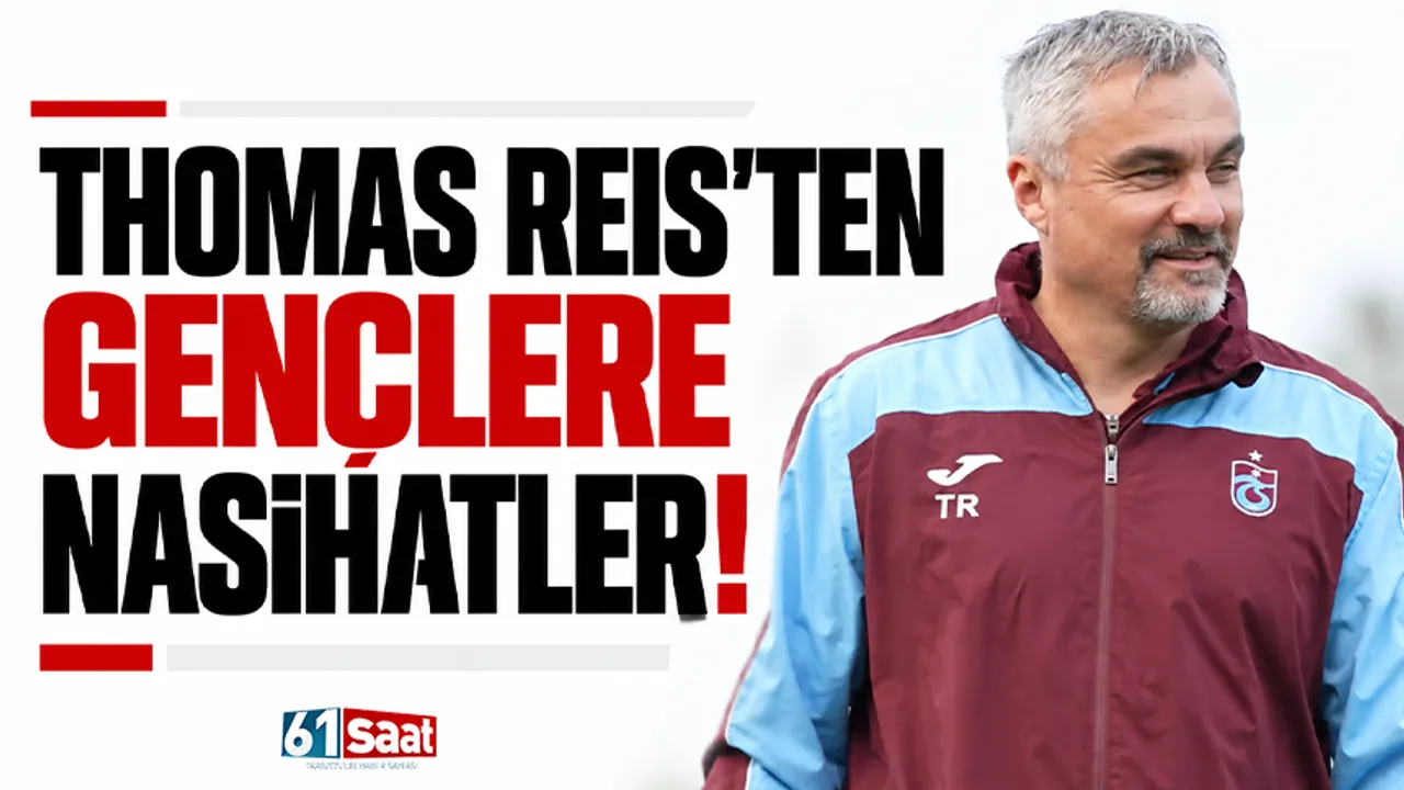 Thomas Reis'ten gençlere nasihatler!