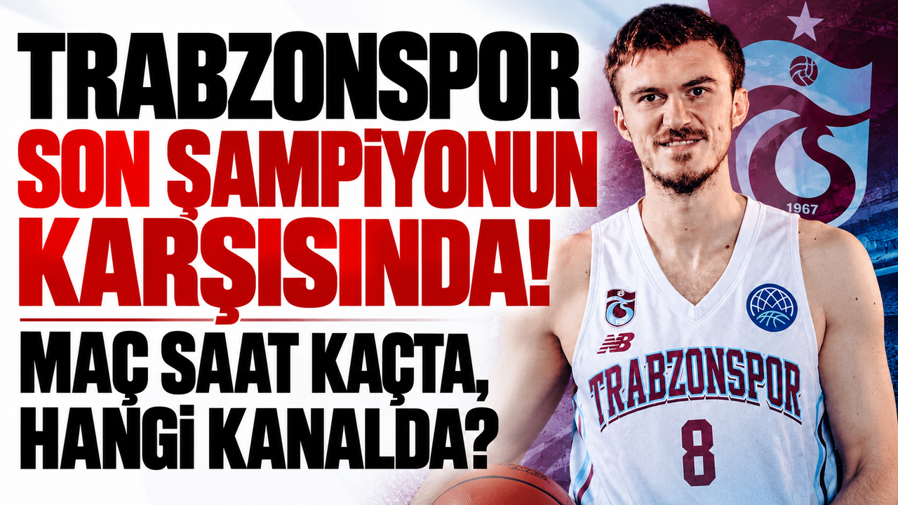 Trabzonspor son şampiyonun karşısında! Maç saat kaçta, hangi kanalda?