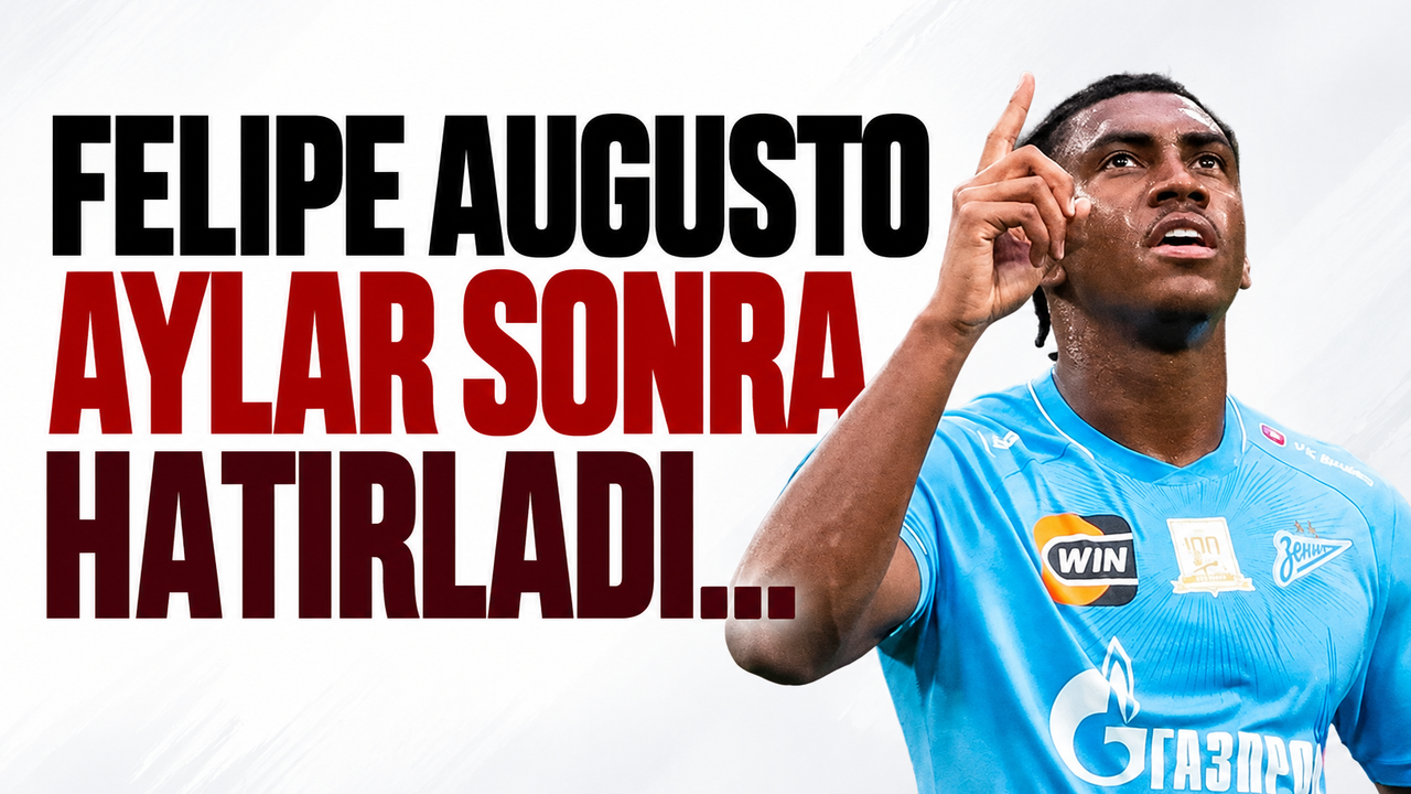 Felipe Augusto aylar sonra hatırladı...
