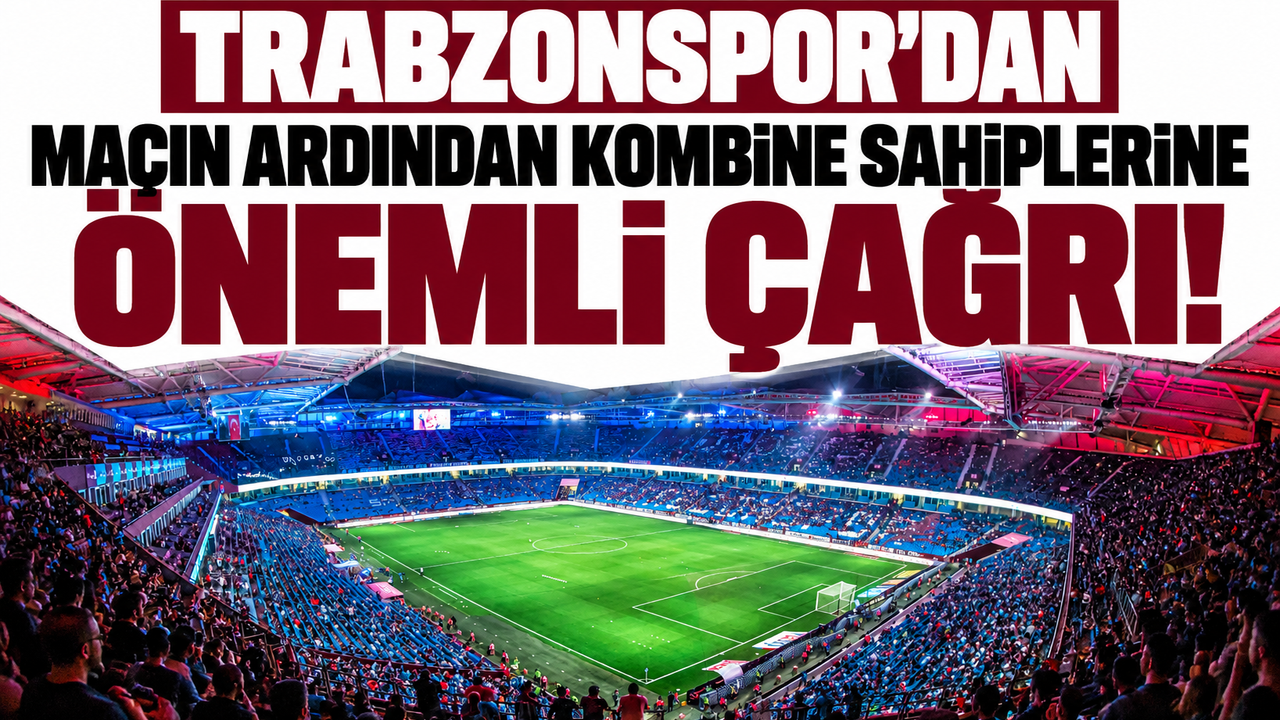 Trabzonspor'dan maçın ardından kombine sahiplerine önemli çağrı!