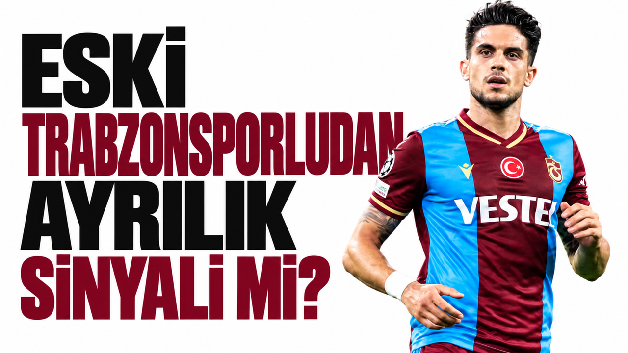 Eski Trabzonsporludan ayrılık sinyali mi?