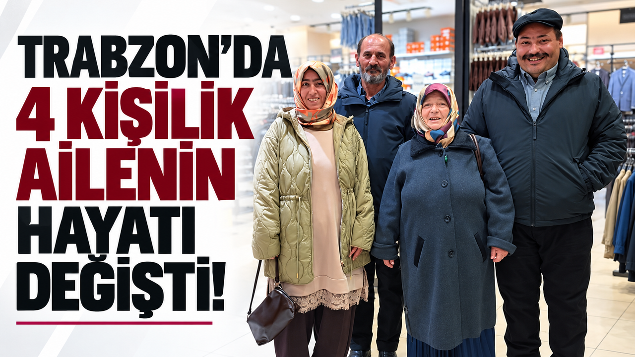 Trabzon'da 4 kişilik ailenin hayatı değişti!