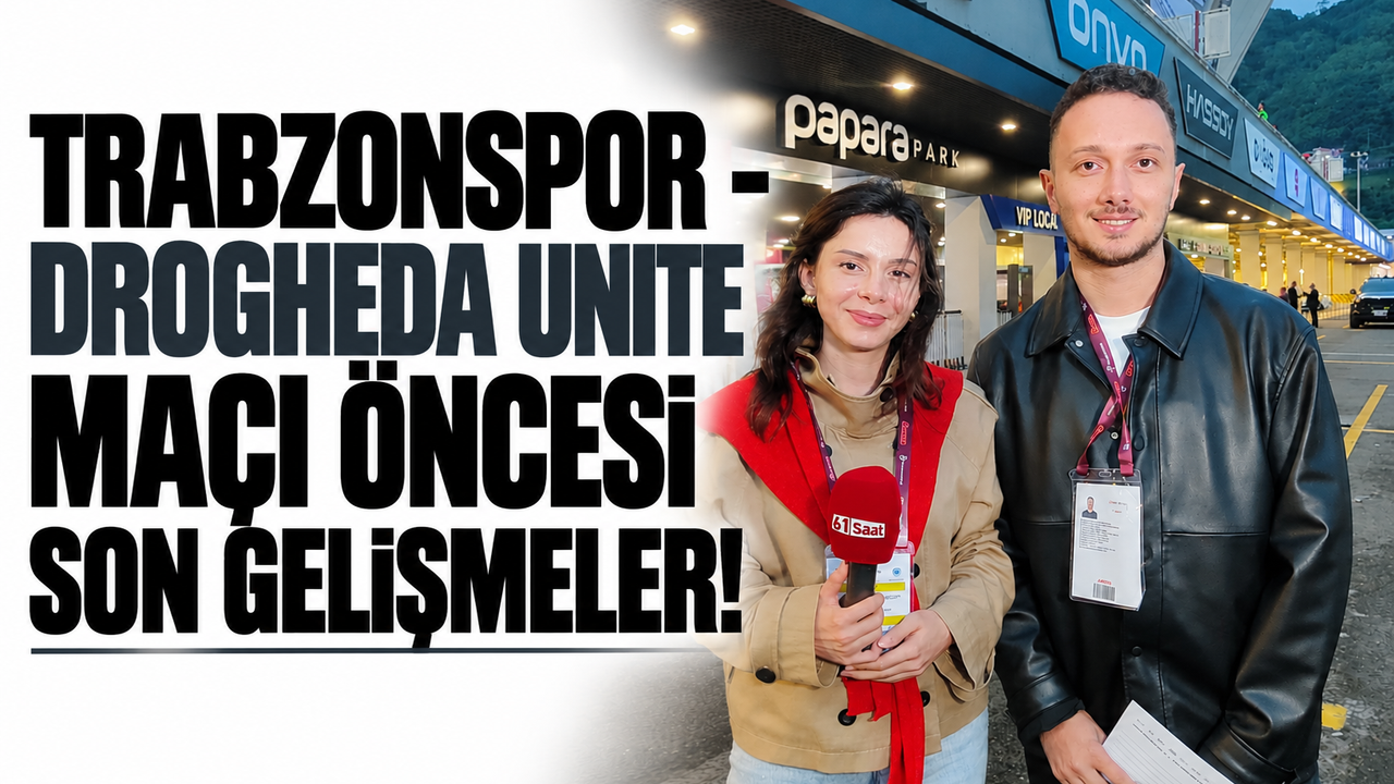 Trabzonspor - Drogheda Unite maçı öncesi son gelişmeler!