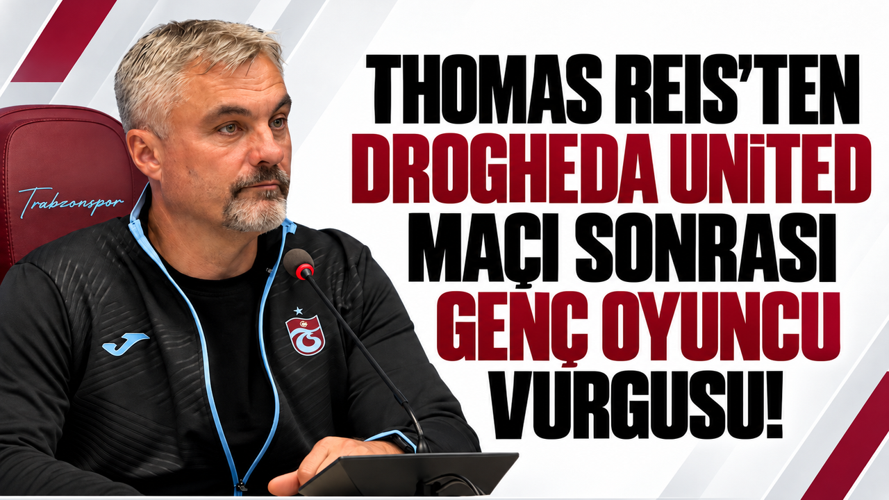 Thomas Reis’ten Drogheda United maçı sonrası genç oyuncu vurgusu!