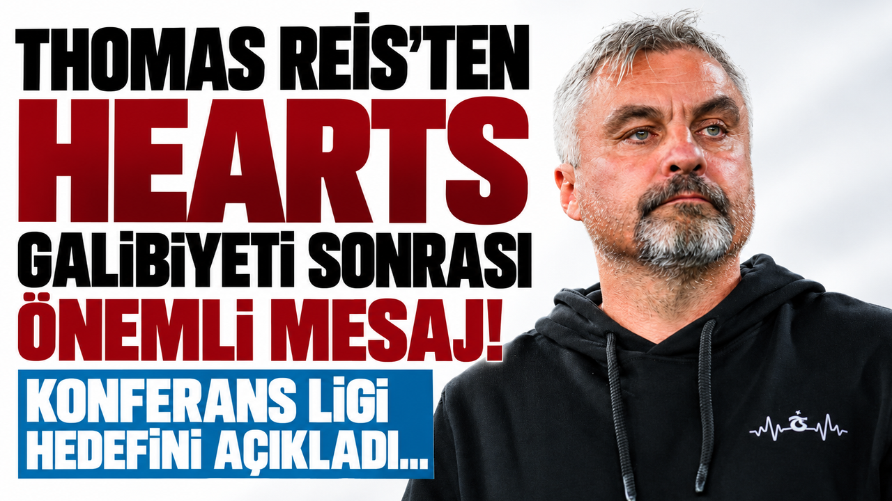 Thomas Reis'ten Hearts galibiyeti sonrası önemli mesaj! Konferans Ligi hedefini açıkladı...