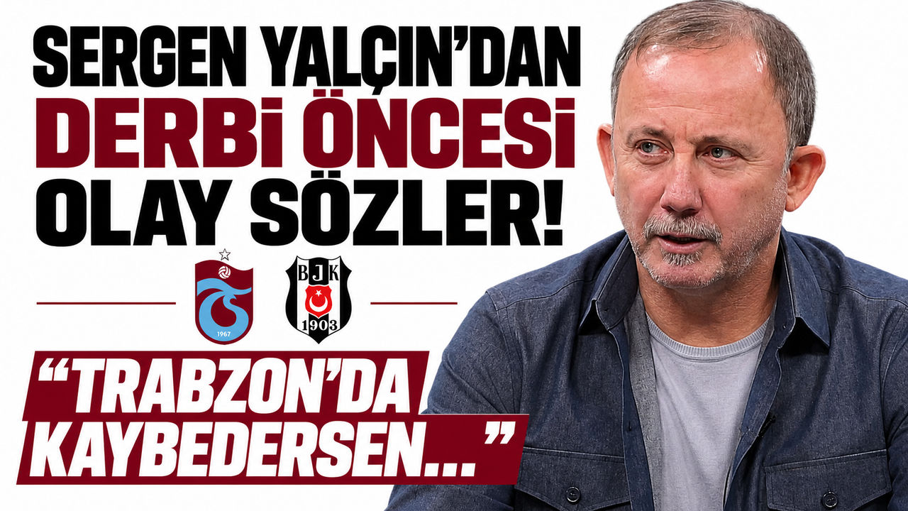 Sergen Yalçın'dan derbi öncesi olay sözler! "Trabzon'da kaybedersen..."