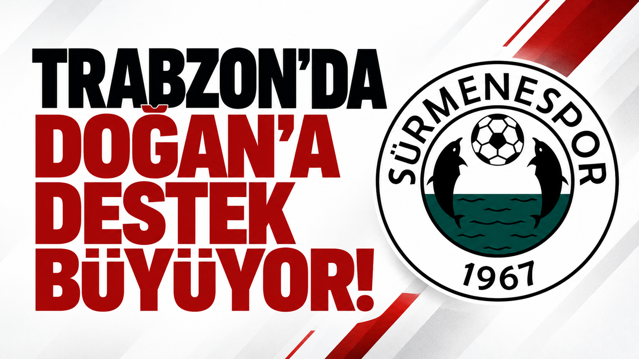 Trabzon'da Doğan'a destek büyüyor!