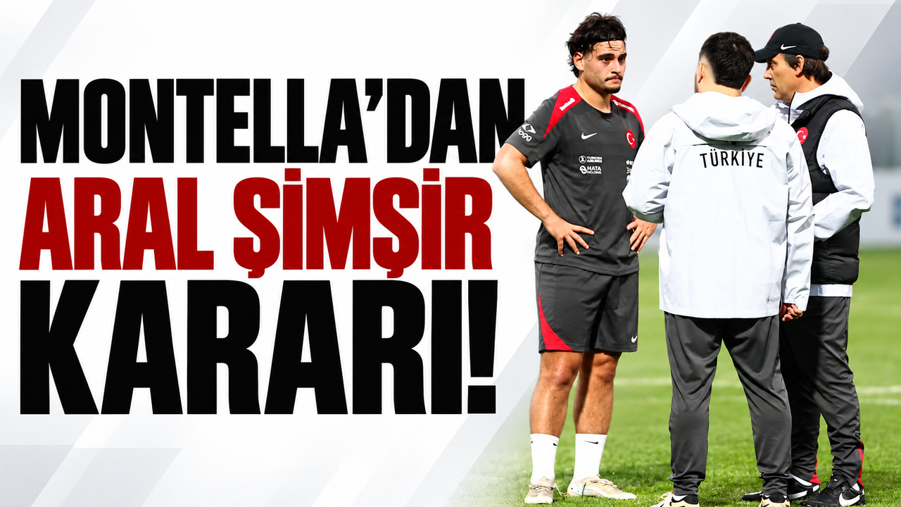 Montella'dan Aral Şimşir kararı!