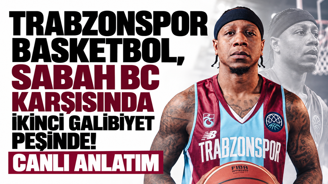 Trabzonspor Basketbol, Sabah BC karşısında ikinci galibiyet peşinde