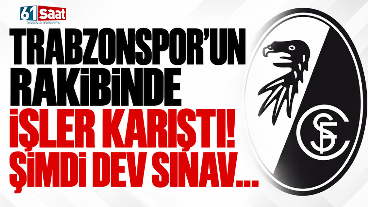 Trabzonspor'un rakibinde işler karıştı! Şimdi dev sınav...