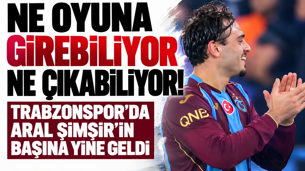 Ne oyuna girebiliyor ne çıkabiliyor! Trabzonspor’da Aral Şimşir’in başına yine geldi
