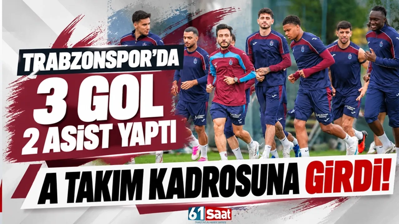 Trabzonspor'da 3 gol, 2 asist yaptı, A takım kadrosuna girdi
